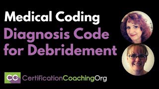 Diagnosis Code for Debridement Medical Coding [upl. by Annaul]