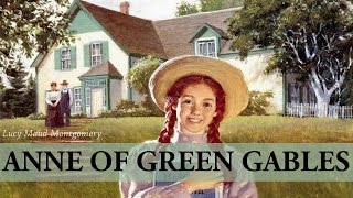 Anne Of Green Gables  Audiobook by Lucy Maud Montgomery [upl. by Nywled700]