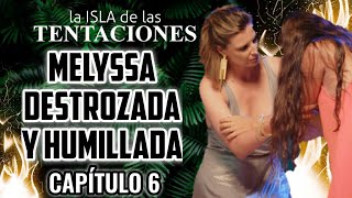 LA ISLA DE LAS TENTACIONES 2  CAPITULO 6  MELYSSA ABANDONA LA HOGUERA [upl. by Weisler112]