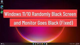 Windows 1110 Randomly Black Screen and Monitor Goes Black Fixed [upl. by Anelehs]