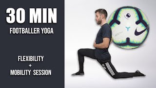 Pro Footballers Full Deep Stretch and Yoga Routine  30 Minute Yoga for Soccer Players [upl. by Latvina]