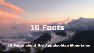 10 Interesting Facts About The Appalachian Mountains [upl. by Klayman]