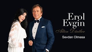 Erol Evgin amp Hande Yener  Sevdan Olmasa Official Audio [upl. by Gehlbach]