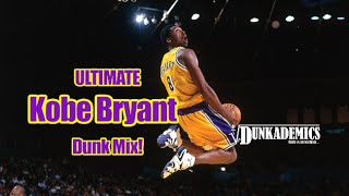 Kobe Bryant ULTIMATE Career Dunk Mixtape [upl. by Atrahc]