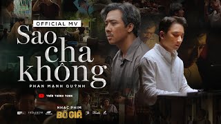 SAO CHA KHÔNG  PHAN MẠNH QUỲNH  OFFICIAL MV  OST BỐ GIÀ 2021 [upl. by Hescock]