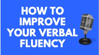 HOW TO INCREASE YOUR VERBAL FLUENCY [upl. by Jacky]