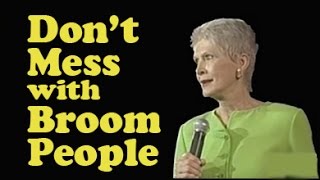 Jeanne Robertson quotDont mess with broom peoplequot [upl. by Tati107]