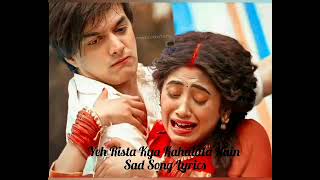 Maine Socha Bhi Na ThaLyrics Female VersionKaira Sad SongYRKKH [upl. by Anatnom]