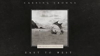 Casting Crowns  East to West Official Lyric Video [upl. by Nosyd]