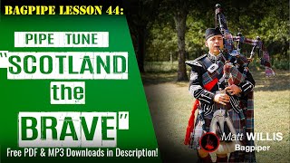 Bagpipe Lesson 44 Pipe Tune quotScotland The Bravequot 4K [upl. by Atires776]