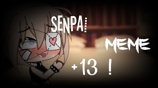 Senpai Meme Gacha life  13 [upl. by Brunella]