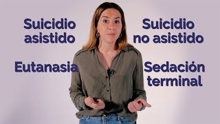 DERECHO A MORIR diferencias entre SUICIDIO ASISTIDO EUTANASIA y SEDACIÓN TERMINAL  Explainer [upl. by Burton]