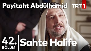 Sahte Halife I Payitaht Abdülhamid 42Bölüm [upl. by Ithaman]