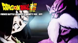 Dragon Ball Super OST  Fierce Battle against a Mighty Foe HD [upl. by Ailenroc]