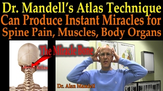 Dr Mandells Atlas Technique  The Miracle Bone that Can Help Spinal Pain Muscles Body Organs [upl. by Tansey]