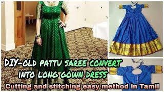 DIY pattu saree convert in to long gown dress cutting and stitching in Tamil [upl. by Noyad]