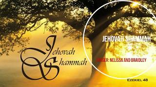 Jehovah Shammah Nelissa amp Braidley amp Lyrics [upl. by Buffy]