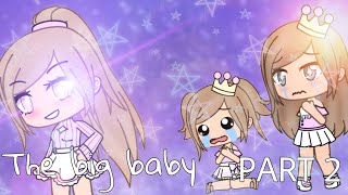 The big baby  Gacha Life Mini Movie  Part 2 [upl. by Anwahsit]