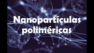 Nanopartículas poliméricas [upl. by Goldi]