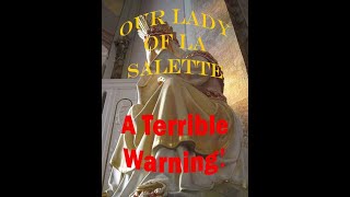 Our Lady of La Salette  A Terrible Warning [upl. by Samau]