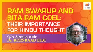 QA Ram Swarup amp Sita Ram Goel Their Importance For Hindu Thought  Koenraad Elst Voice Of India [upl. by Glogau487]