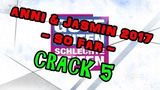 Anni amp Jasmin 2017 so far Crack5 [upl. by Jecho]