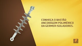 Conheça o Bastão ancoragem polimérico da Germer Isoladores [upl. by Alice756]