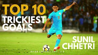 Sunil Chhetri  Top 10 Goals  Trickiest Goals  HD compilation  Indian Football [upl. by Maison]