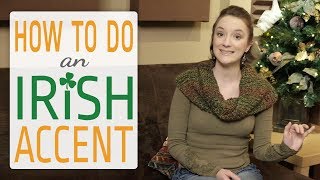 How to do an Irish Accent [upl. by Hendren]