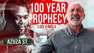 The 100 Year Azusa Street Prophecy Happening Now  Prophetic Word from Lou Engle [upl. by Sharon]