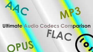 Ultimate Audio Codecs Comparison MP3 AAC Opus and more [upl. by Nekciv126]