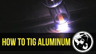 How to TIG Weld Aluminum part 1 [upl. by Vernon]