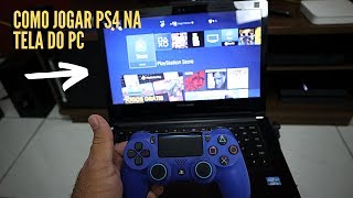 COMO JOGAR PS4 NA TELA DO NOTEBOOK OU PC REMOTE PLAY [upl. by Ysus]