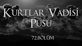 Kurtlar Vadisi Pusu 72 Bölüm [upl. by Terraj586]