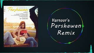 Parshawan  Harnoor  Remix  Hitesh  Latest Punjabi Song 2021 [upl. by Enilrahc503]