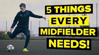 5 features of a GREAT midfielder  Improve your skills [upl. by Ner]