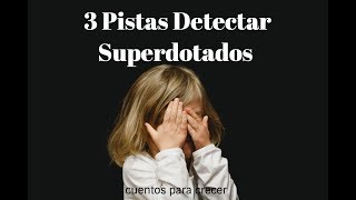 3 pistas detectar niñosas superdotadosas [upl. by Lowenstern340]