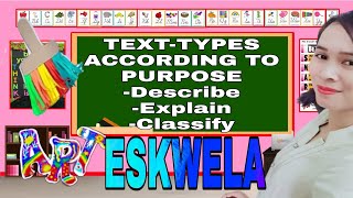 TEXT TYPES ACCORDING TO PURPOSE Describe Explain and Classify [upl. by Anaik]