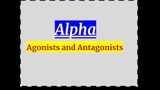 Alpha agonists and antagonists [upl. by Barclay]