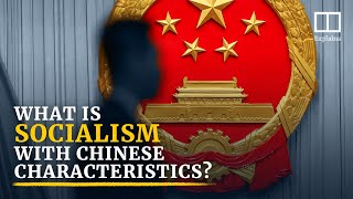 ‘Socialism with Chinese characteristics’ explained [upl. by Stets]