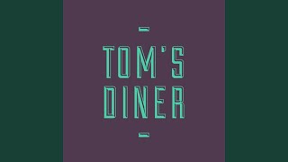 Toms Diner [upl. by Jegar]