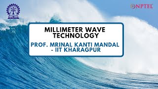 Introduction Video Millimeter wave Technology by Prof M K Mandal [upl. by Prudie52]