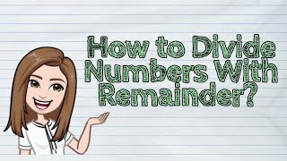 MATH How To Divide Numbers With Remainder  iQuestionPH [upl. by Berriman]