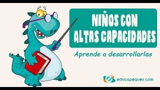 Niños con Altas capacidades ➡➤ ¿Superdotados [upl. by Dareece813]