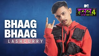 Bhaag Bhag  Lashcurry  MTV Hustle 4 [upl. by Niarfe]