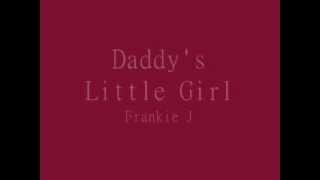 daddys little girl Frankie J lyrics [upl. by Fleece612]