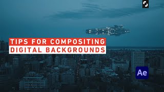 Tips for Compositing Digital Backgrounds – After Effects Tutorial [upl. by Nariko938]