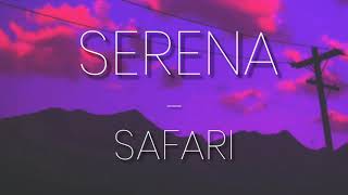 SERENA  Safari slowed amp reverb [upl. by Serge]