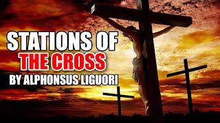 Stations of the Cross Traditional By Saint Alphonsus Liguori [upl. by Alyehs933]