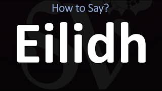 How to Pronounce Eilidh CORRECTLY  Scottish Name Meaning amp Pronunciation Guide [upl. by Airetnohs]